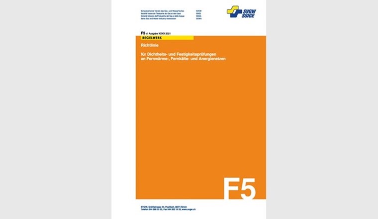 Die SVGW Richtlinie F5 «Richtlinie für Dichtheits- und Festigkeitsprüfungen an Fernwärme-, Fernkälte- und Anergienetzen» ist seit Mai 2022 in Kraft gesetzt und kann seither über den Webshop des SVGW bezogen werden.