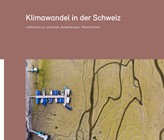 BAFU - Klimawandel in der Schweiz: Neuer Bericht zeigt Ursachen, Folgen und Massnahmen. BAFU - Klimawandel in der Schweiz: Neuer Bericht zeigt Ursachen, Folgen und Massnahmen.
